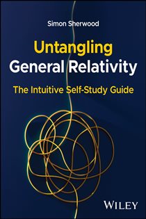 Book cover: Untangling General Relativity, by Simon Sherwood (preview)