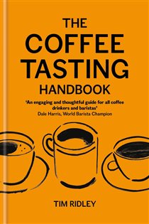 Book cover: The Coffee Tasting Handbook, by Tim Ridley (preview)