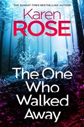 Book cover: The One Who Walked Away, by Karen Rose (preview)