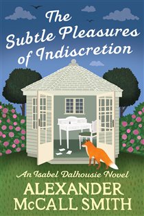 Book cover: The Subtle Pleasures of Indiscretion (Book 16 of Isabel Dalhousie Novels) by Alexander McCall Smith (preview)