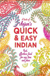 Book cover: Anjum's Quick & Easy Indian, by Anjum Anand (preview)