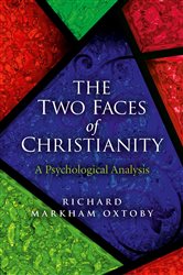 Book cover: The Two Faces of Christianity, by Richard Markham Oxtoby (preview)