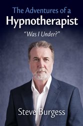 Book cover: The Adventures of a Hypnotherapist, by Steve Burgess (preview)