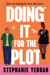 Book cover: Doing it for the Plot, by Stephanie Yeboah (preview)