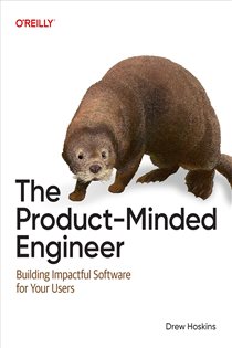 Book cover: The Product-Minded Engineer, by Drew Hoskins (preview)