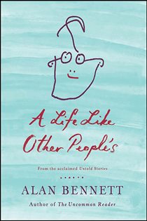 Book cover: A Life Like Other People's, by Alan Bennett (preview)