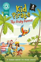 Book cover: Graphics: Kid Pirate: The pesky parrot (Book 541 of Reading Champion) by Damian Harvey (preview)