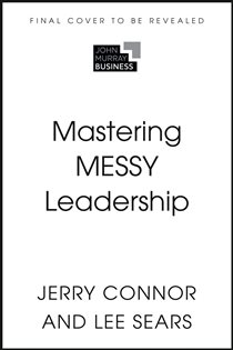 Book cover: Mastering MESSY Leadership, by Jerry Connor (preview)