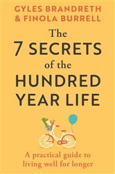 Book cover: The 7 Secrets of the Hundred-Year Life, by Gyles Brandreth (preview)