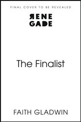 Book cover: The Finalist, by Faith Gladwin (preview)