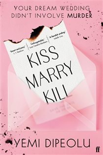 Book cover: Kiss Marry Kill, by Yemi Dipeolu (preview)