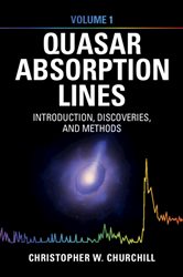 Book cover: Quasar Absorption Lines: Volume 1, Introduction, Discoveries, and Methods, by Christopher W. Churchill (preview)
