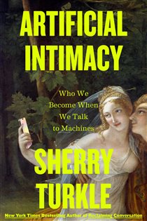 Book cover: Artificial Intimacy, by Sherry Turkle (preview)