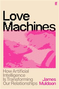 Book cover: Love Machines, by James Muldoon (preview)