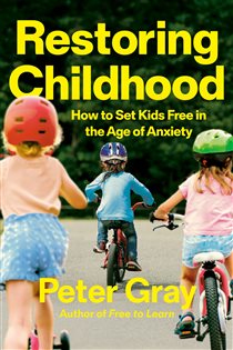 Book cover: Restoring Childhood, by Peter Gray (preview)