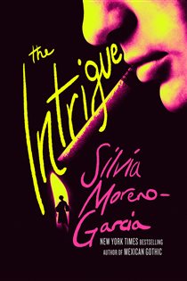 Book cover: The Intrigue, by Silvia Moreno-Garcia (preview)