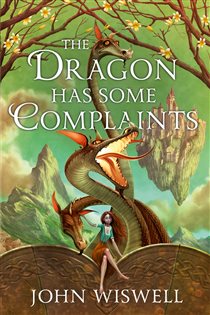 Book cover: The Dragon Has Some Complaints, by John Wiswell (preview)