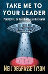 Book cover: Take Me to Your Leader, by Neil deGrasse Tyson