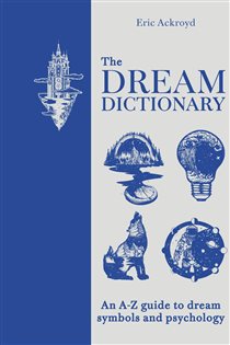 Book cover: The Dream Dictionary, by Eric Ackroyd (preview)