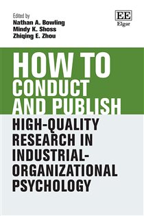Book cover: How to Conduct and Publish High-Quality Research in Industrial-Organizational Psychology, edited by Nathan A. Bowling (preview)