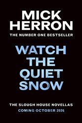 Book cover: Watch the Quiet Snow, by Mick Herron (preview)