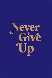 Book cover: Never Give Up, by Summersdale Publishers (preview)