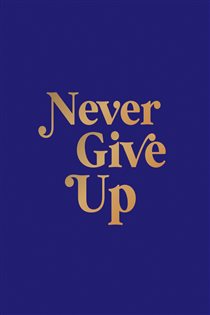 Book cover: Never Give Up, by Summersdale Publishers (preview)