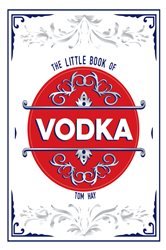 Book cover: The Little Book of Vodka, by Tom Hay (preview)