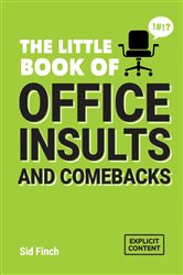 Book cover: The Little Book of Office Insults and Comebacks, by Sid Finch (preview)