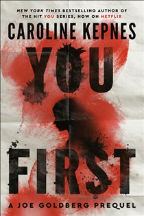 Book cover: You First (Book 5 of You) by Caroline Kepnes (preview)