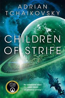 Book cover: Children of Strife (Book 4 of The Children of Time Novels) by Adrian Tchaikovsky (preview)