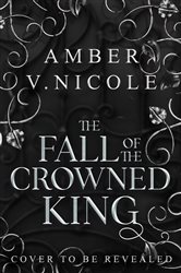 Book cover: The Fall of the Crowned King (Book 5 of Gods and Monsters) by Amber V. Nicole (preview)