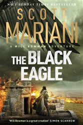Book cover: The Black Eagle (Book 4 of Will Bowman Series) by Scott Mariani (preview)