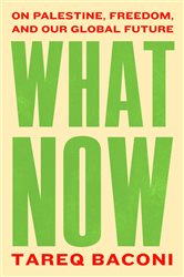 Book cover: What Now, by Tareq Baconi (preview)