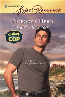 Book cover: Nobody's Hero (Book 39 of Count on a Cop) by Carrie Alexander (preview)