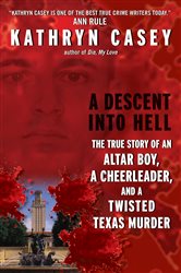 Book cover: Descent Into Hell, A, by Kathryn Casey (preview)
