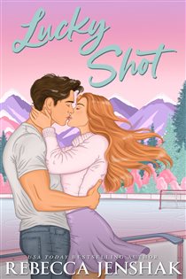 Book cover: Lucky Shot (Book 1 of Moonshot Hockey) by Rebecca Jenshak (preview)