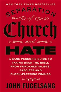 Book cover: Separation of Church and Hate, by John Fugelsang (preview)
