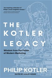 The Kotler Legacy, by Philip Kotler