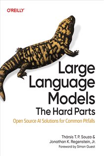 Book cover: Large Language Models: The Hard Parts, by Thársis T. P. Souza (preview)