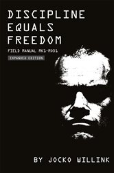 Discipline Equals Freedom, by Jocko Willink