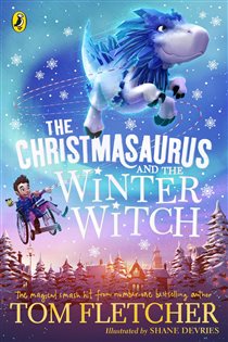 Book cover: The Christmasaurus and the Winter Witch, by Tom Fletcher (preview)