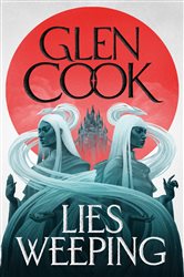 Lies Weeping (Book 12 of The Black Company) by Glen Cook