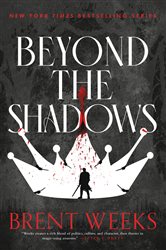 Book cover: Beyond the Shadows (Book 3 of The Night Angel Trilogy) by Brent Weeks (preview)