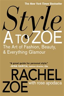 Book cover: Style A to Zoe, by Rachel Zoe (preview)