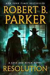 Book cover: Resolution (Book 2 of A Cole and Hitch Novel) by Robert B. Parker (preview)