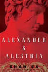 Book cover: Alexander and Alestria, by Shan Sa (preview)
