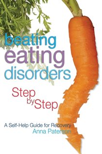 Book cover: Beating Eating Disorders Step by Step, by Anna Paterson (preview)