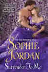 Book cover: Surrender to Me (Book 3 of The Derrings) by Sophie Jordan (preview)