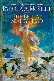 Book cover: The Bell at Sealey Head, by Patricia A. McKillip (preview)
